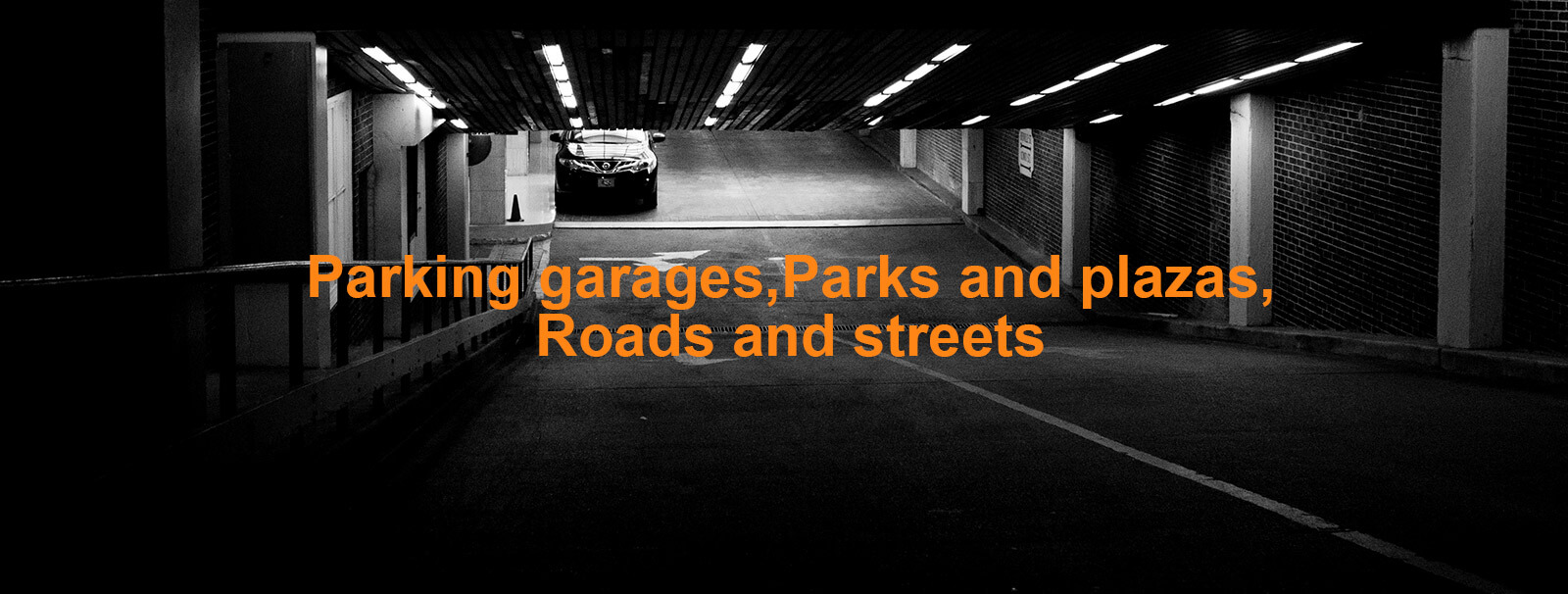 Parking garages,Parks and plazas,Roads and streets - Flood Light
